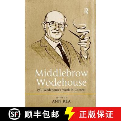 【3-4周达】Middlebrow Wodehouse : P.G. Wodehouse's Work in Context [9781472454485]