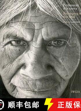 【3-4周达】Belonging to the Land: Life in the Communities of the Chaco Region of Salta [9788791563010]