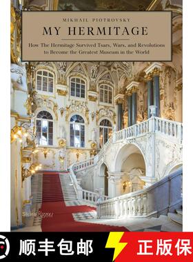 【3-4周达】My Hermitage: How the Hermitage Survived Tsars, Wars, and Revolutions to Become the Greate... [9780847843787]