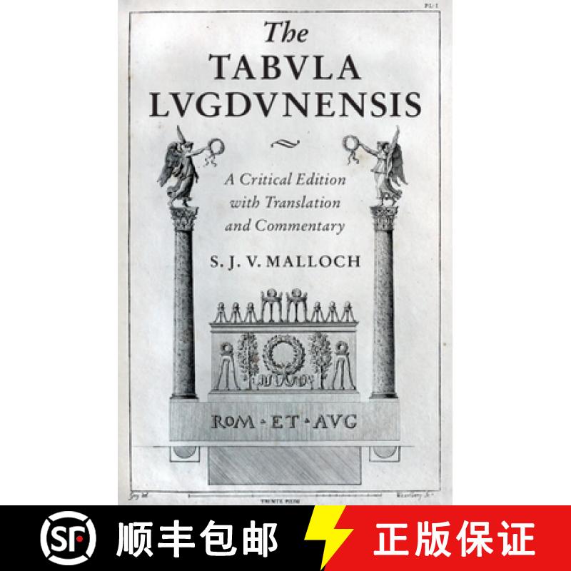 【3-4周达】The Tabula Lugdunensis : A Critical Edition with Translation and Commentary [9781108484190]