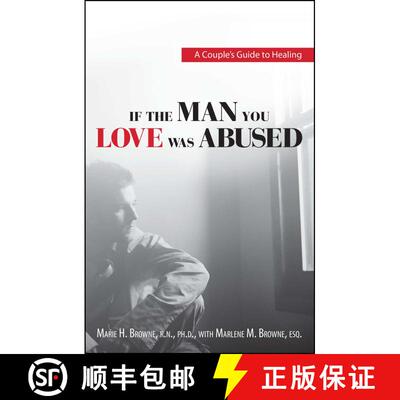 【3-4周达】If The Man You Love Was Abused: A Couple's Guide to Healing [9781593376437]