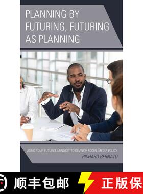 【3-4周达】Planning by Futuring, Futuring as Planning : Using Your Futures Mindset to Develop Social ... [9781475838077]