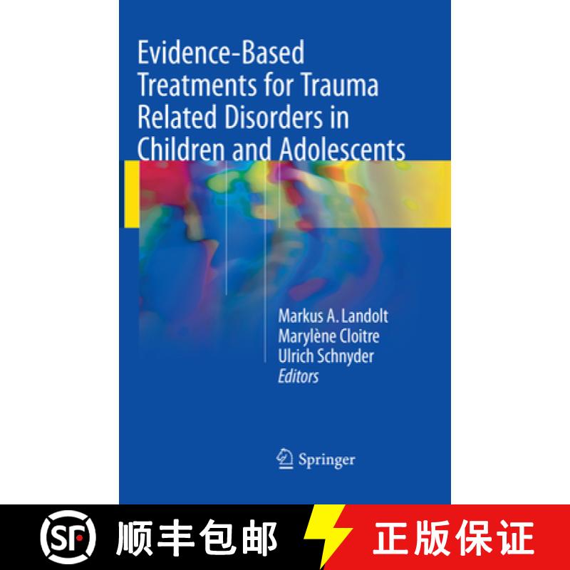 【3-4周达】Evidence-Based Treatments for Trauma Related Disorders in Children and Adolescents [9783319834504]