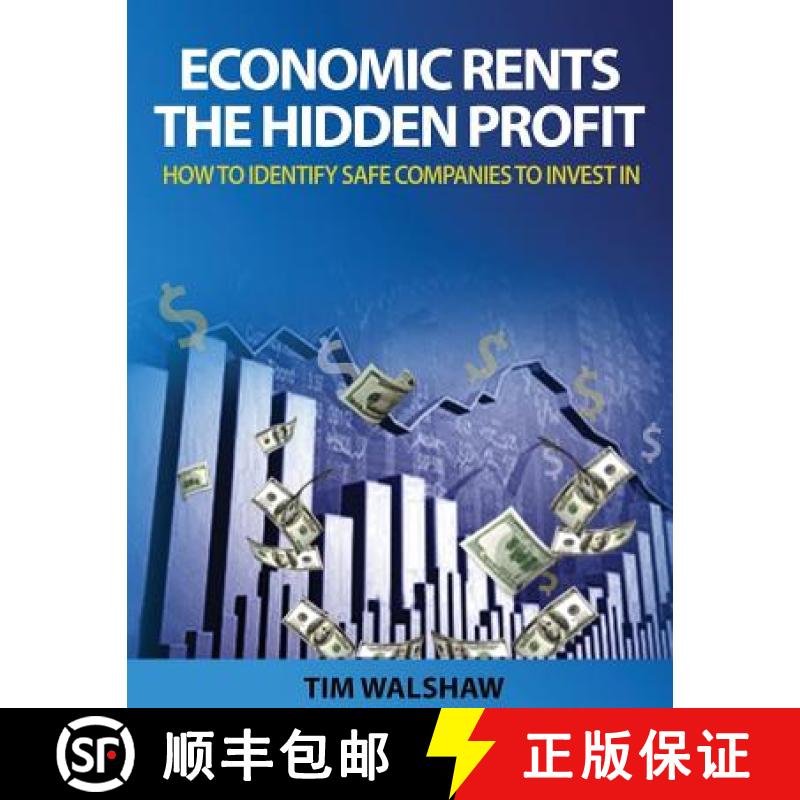 【3-4周达】Economic Rents, The Hidden Profit: How to Identify Safe Companies to Invest In [9780987494696]