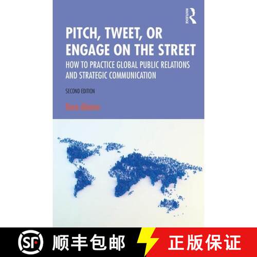 【3-4周达】Pitch, Tweet, or Engage on the Street : How to Practice Global Public Relations and Strate... [9780367188528]