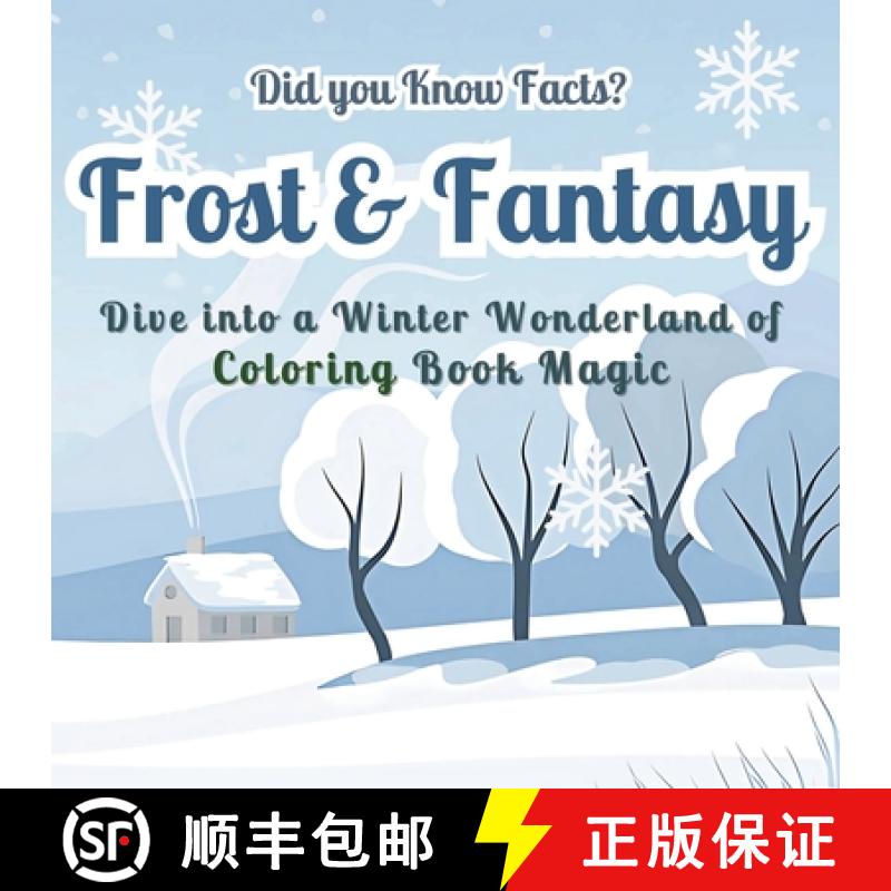 【3-4周达】Frost & Fantasy: Dive into a Winter Wonderland of Coloring Book Magic - Did you Know Facts... [9789843604101]