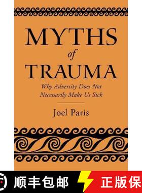【3-4周达】Myths of Trauma: Why Adversity Does Not Necessarily Make Us Sick [9780197615768]