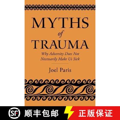 【3-4周达】Myths of Trauma: Why Adversity Does Not Necessarily Make Us Sick [9780197615768]
