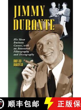 【3-4周达】Jimmy Durante : His Show Business Career, with an Annotated Filmography and Discography [9780786430222]