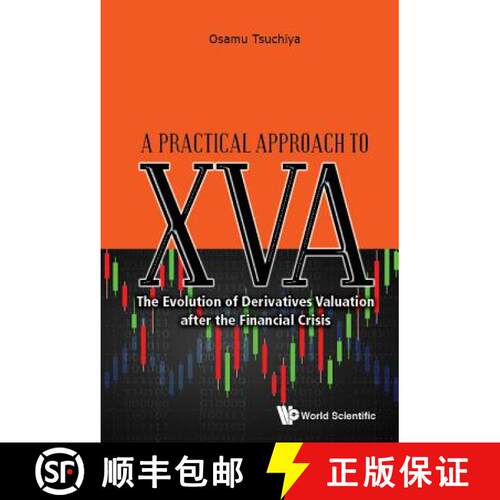 预订 精装 PRACTICAL APPROACH TO XVA, A: THE EVOLUTION OF DERIVATIVES VALUATION AFTER THE FINANCIAL CR... [9789813272736]