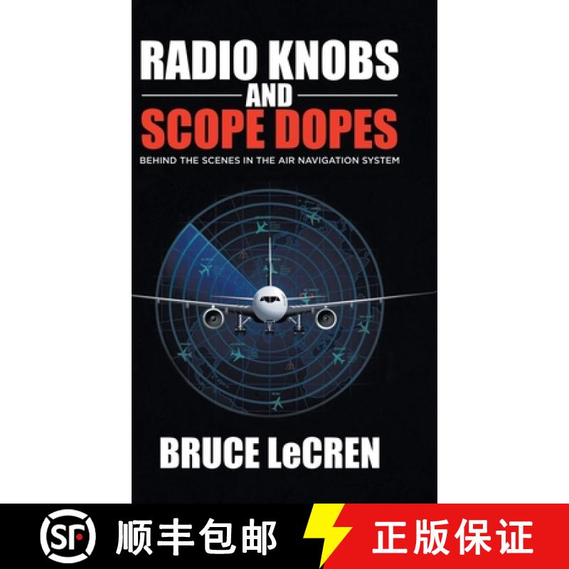 【3-4周达】Radio Knobs and Scope Dopes: Behind the Scenes in the Air Navigation System [9780228871057]