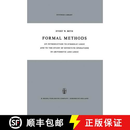 【3-4周达】精装 Formal Methods : An Introduction to Symbolic Logic and to the Study of Effective Oper... [9789027700698]