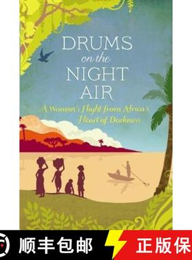 【3-4周达】Drums on the Night Air: A Woman's Flight from Africa's Heart of Darkness [9781849016414]