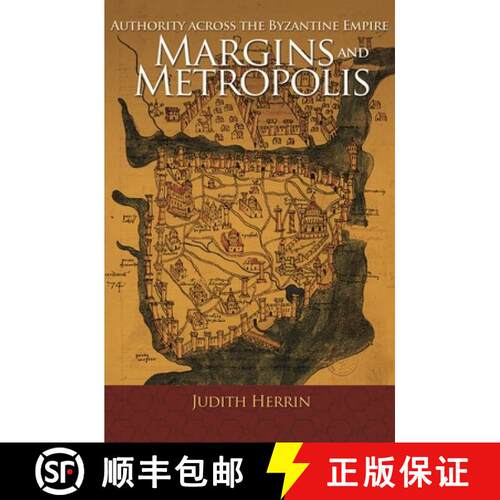 【3-4周达】Margins and Metropolis – Authority across the Byzantine Empire [9780691166629]