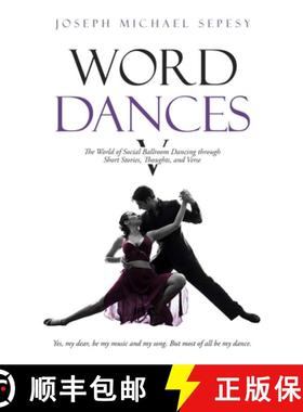 【3-4周达】Word Dances V: The World of Social Ballroom Dancing through Short Stories, Thoughts, and V... [9781794827813]