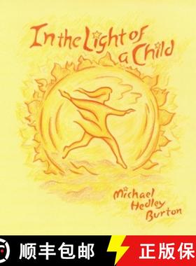 【3-4周达】In Light of the Child: A Journey Through the 52 Weeks of the Year in Both Hemispheres for ... [9780880104500]