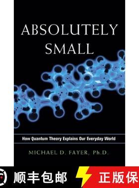 【3-4周达】A Absolutely Small: How Quantum Theory Explains Our Everyday World [9780814438114]