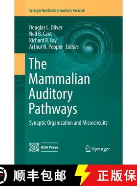 【3-4周达】The Mammalian Auditory Pathways : Synaptic Organization and Microcircuits [9783030101114]