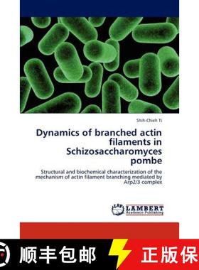 预订 Dynamics of Branched Actin Filaments in Schizosaccharomyces Pombe [9783845443003]