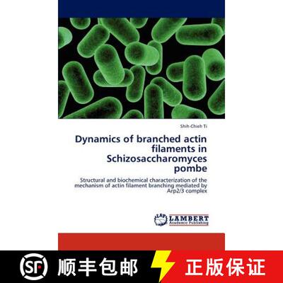 预订 Dynamics of Branched Actin Filaments in Schizosaccharomyces Pombe [9783845443003]
