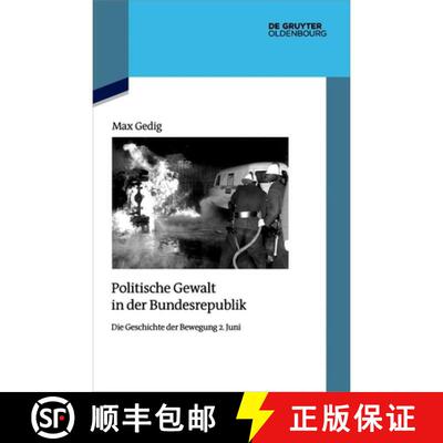 【3-4周达】精装 Politische Gewalt in Der Bundesrepublik: Die Geschichte Der Bewegung 2. Juni [9783111500751]