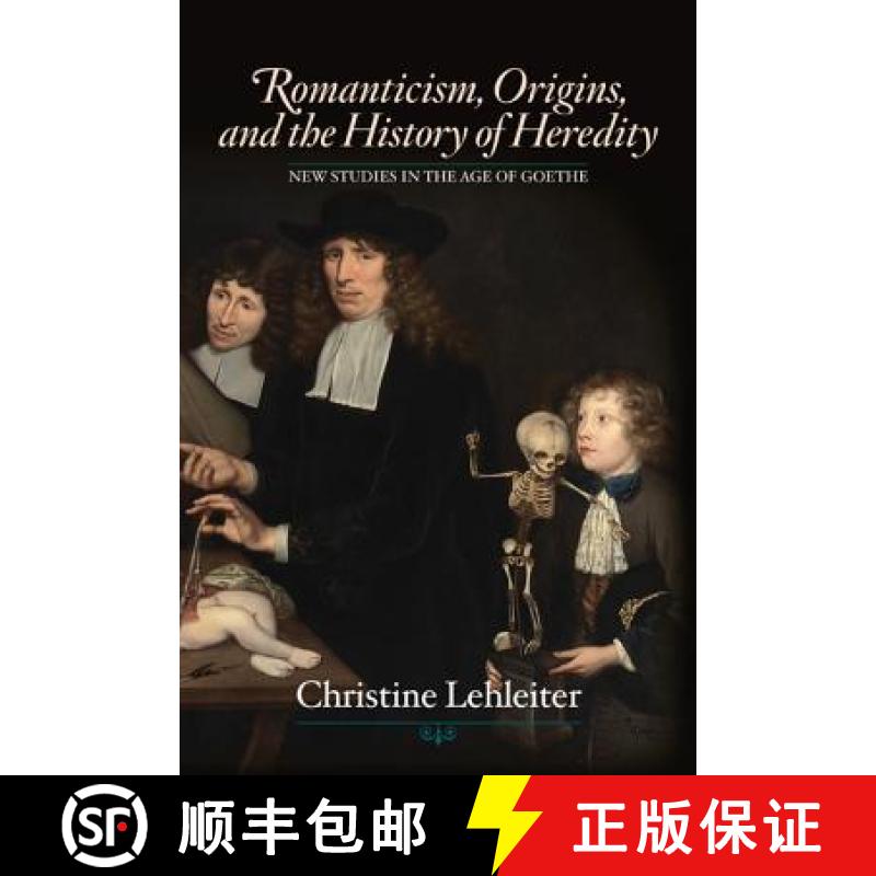 【3-4周达】Romanticism, Origins, and the History of Heredity [9781611486230]