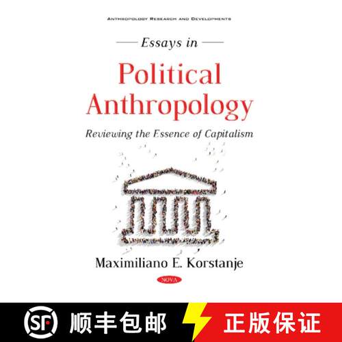 【3-4周达】Essays in Political Anthropology: Reviewing the Essence of Capitalism [9781536142914]