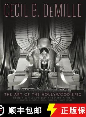 【3-4周达】Cecil B. DeMille: The Art of the Hollywood Epic [9780762454907]
