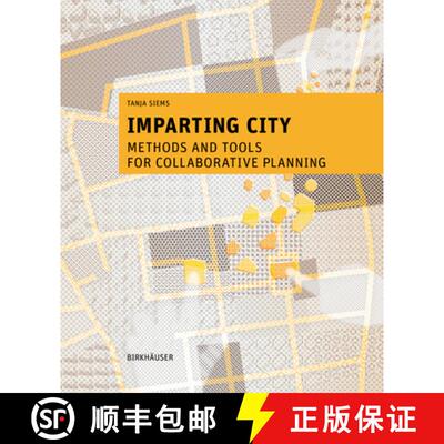 【3-4周达】Imparting City – Methods and Tools for Collaborative Planning [9783035624120]