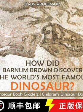 【3-4周达】How Did Barnum Brown Discover The World's Most Famous Dinosaur? Dinosaur Book Grade 2 | Ch... [9781541915657]
