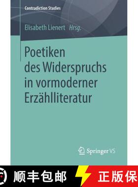 【3-4周达】Poetiken des Widerspruchs in vormoderner Erzaehlliteratur [9783658241629]