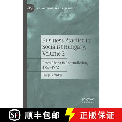 【3-4周达】Business Practice in Socialist Hungary, Volume 2: From Chaos to Contradiction, 1957–1972 [9783031239342]