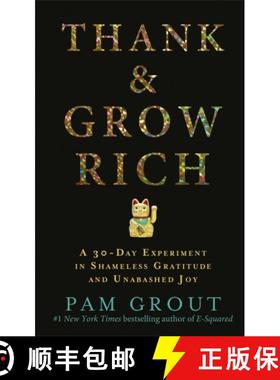 【3-4周达】Thank & Grow Rich: A 30-Day Experiment in Shameless Gratitude and Unabashed Joy [9781781806210]