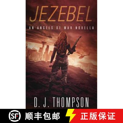【3-4周达】Jezebel: An Angels of War Novella (New Adult Dystopian Technothriller) (Angels of War Seri... [9781732306400]