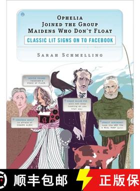 【3-4周达】Ophelia Joined the Group Maidens Who Don't Float: Classic Lit Signs on to Facebook [9780452295735]