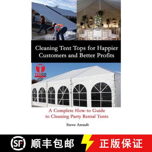 【3-4周达】Cleaning Tent Tops for Happier Customers and Better Profits: A Complete How-to Guide to Cl... [9780692200445]