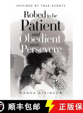 预订 Robed to Be Patient and Obedient and to Persevere: Inspired by True Events [9798894193236]