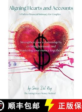 预订 Aligning Hearts and Accounts: A Path to Financial Intimacy for Couples [9781961185609]