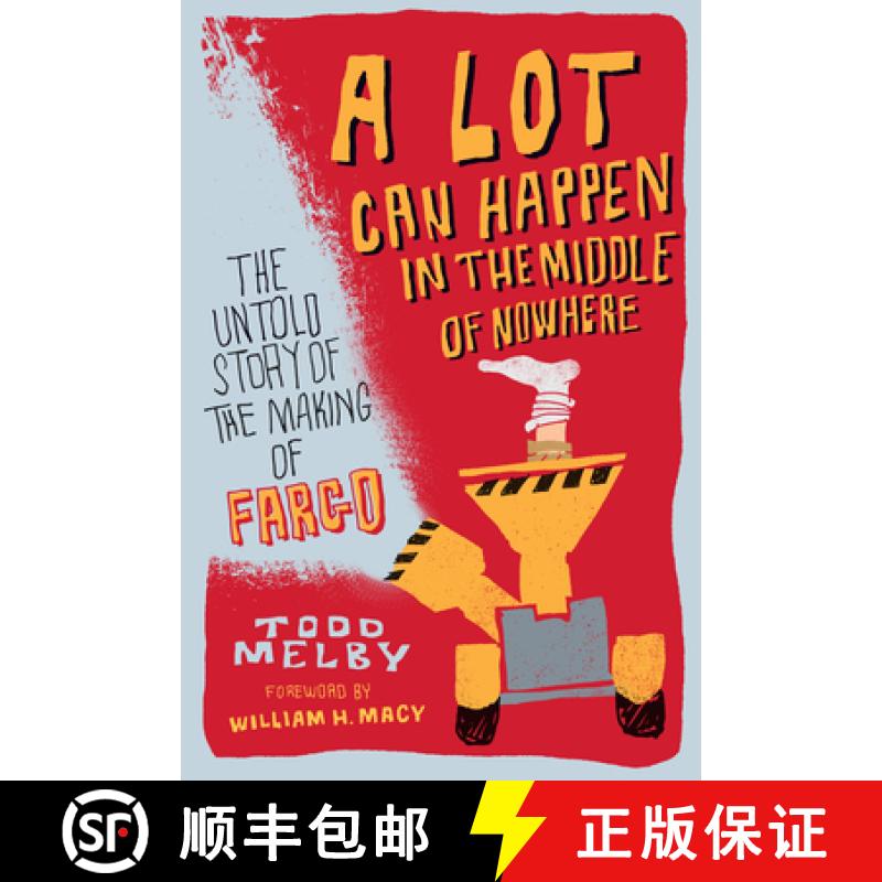 【3-4周达】A Lot Can Happen in the Middle of Nowhere: The Untold Story of the Making of Fargo [9781681341880]