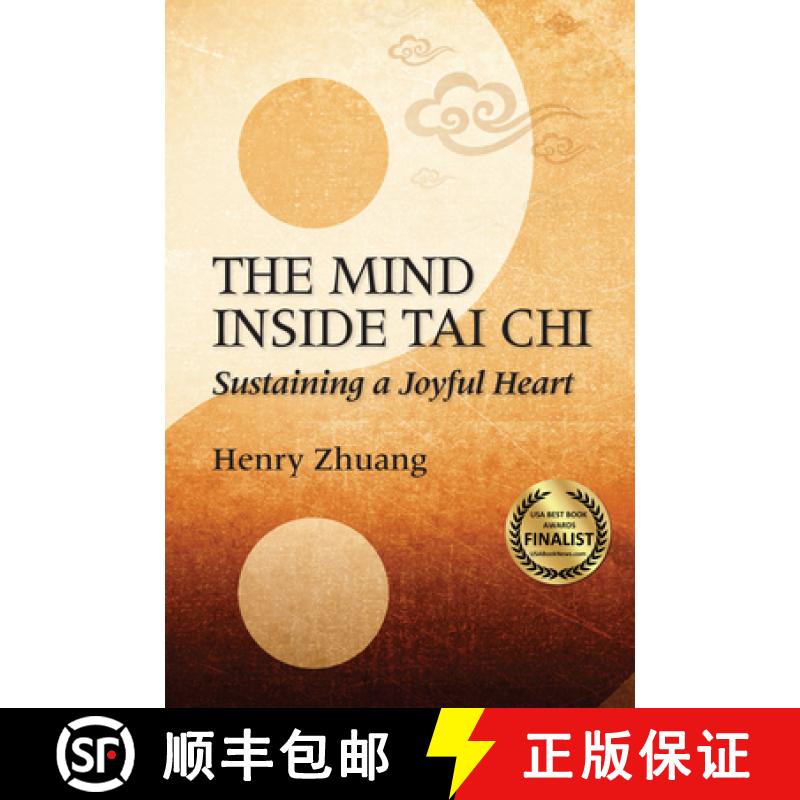 【3-4周达】The Mind Inside Tai Chi Chuan: Sustaining a Joyful Heart [9781594393334]