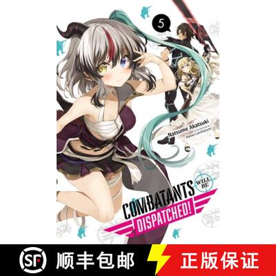 【3-4周达】Combatants Will Be Dispatched!, Vol. 5 (Light Novel): Volume 5 [9781975316556]
