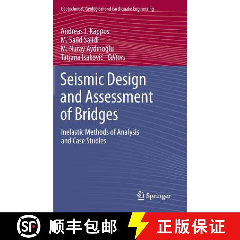 【3-4周达】Seismic Design and Assessment of Bridges: Inelastic Methods of Analysis and Case Studies [9789400739420]
