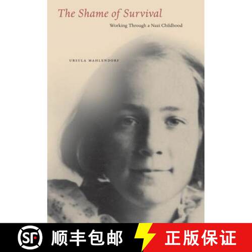 【3-4周达】The Shame of Survival: Working Through a Nazi Childhood [9780271034485]