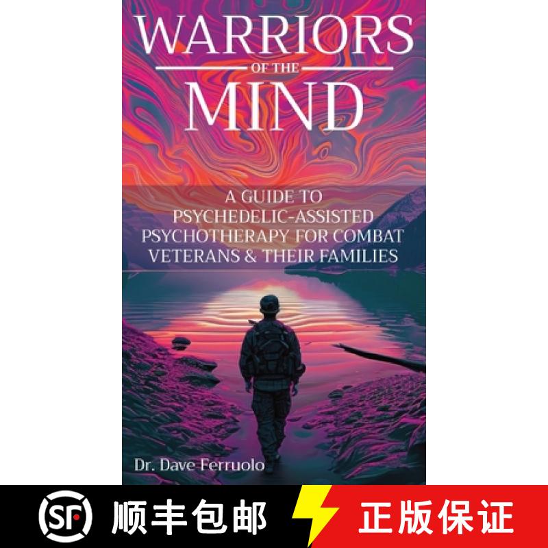 【3-4周达】Warriors of the Mind: A Guide to Psychedelic-Assisted Psychotherapy for Combat Veterans & ... [9781963834307]