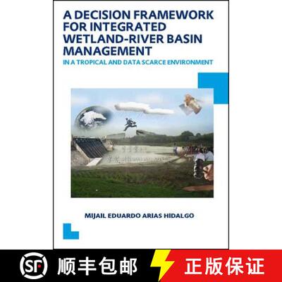 预订 A Decision Framework for Integrated Wetland-River Basin Management in a Tropical and Data Scarce... [9781138000254]