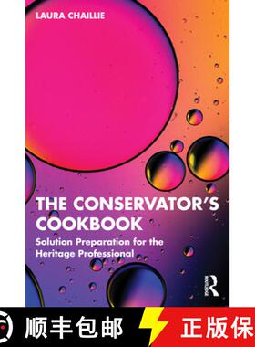 【3-4周达】The Conservator's Cookbook: Solution Preparation for the Heritage Professional [9781032489780]