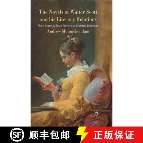 【3-4周达】The Novels of Walter Scott and his Literary Relations : Mary Brunton, Susan Ferrier and Ch... [9781349446711]