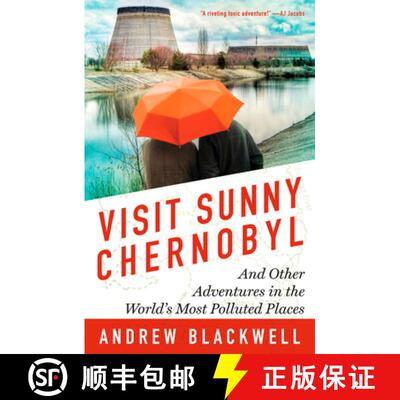【3-4周达】Visit Sunny Chernobyl: And Other Adventures in the World's Most Polluted Places [9781623360269]