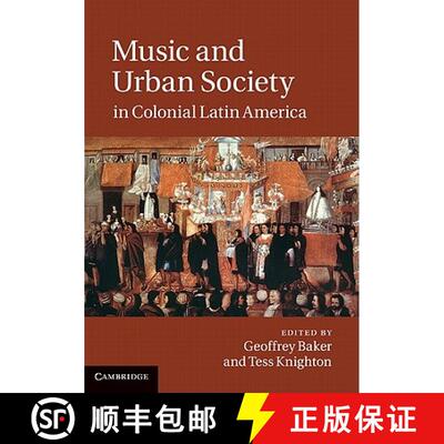 【3-4周达】精装 Music and Urban Society in Colonial Latin             America [9780521766869]