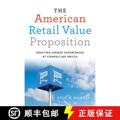 【3-4周达】精装 The American Retail Value Proposition – Crafting Unique Experiences at Compelling Pr... [9781442637177]